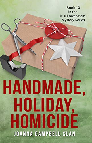 Handmade, Holiday, Homicide: Book #10 in the Kiki Lowenstein Mystery Series