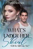 What's Under Her Skirt Adam Servaos