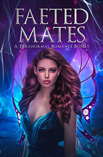 Faeted Mates: A Paranormal Romance Boxset