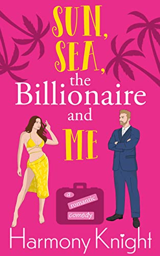 Sun, Sea, the Billionaire and Me