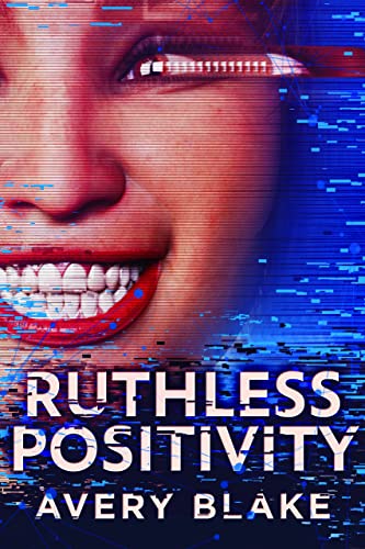 Ruthless Positivity Avery Blake