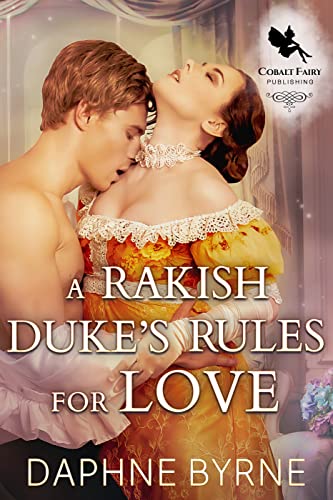 A Rakish Duke's Rules for Love