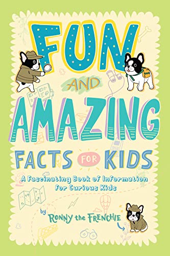 Fun and Amazing Facts for Kids: A Fascinating Book of Information for Curious Kids