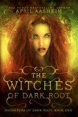 Witches of Dark Root April Aasheim