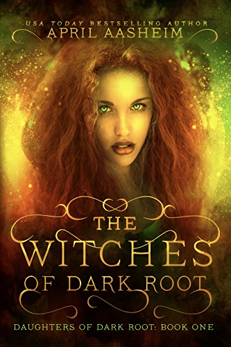 Witches of Dark Root April Aasheim