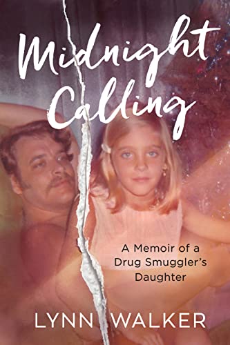 Midnight Calling: A Memoir of a Drug Smuggler's Daughter