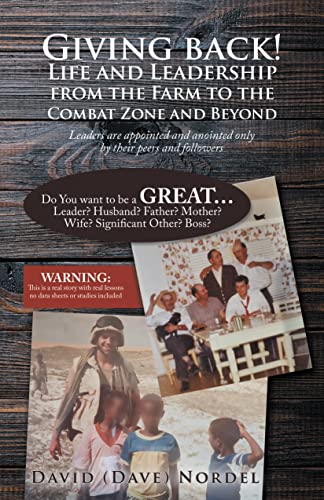 Giving Back!: Life and Leadership from the Farm to the Combat Zone and Beyond