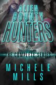 Alien Bounty Hunters Complete Michele Mills