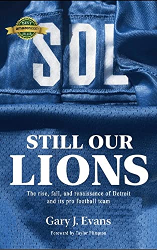 SOL Still Our Lions: The Rise, Fall and Renaissance of Detroit and its Pro Football Team