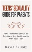 Teens' Sexuality Guide For David Skiddy