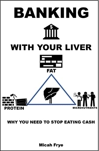 Banking With Your Liver Micah Frye