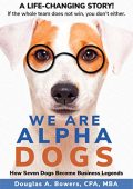 We Are Alpha Dogs Doug Bowers