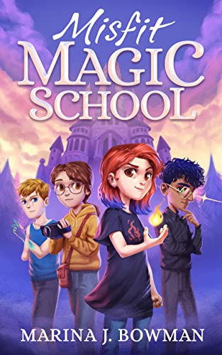 Misfit Magic School Marina J. Bowman