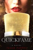 QuickFame A Novel Jason Fabbri