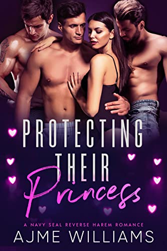 Protecting Their Princess: A Navy SEAL Reverse Harem Romance (The Why Choose Haremland)