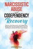 Narcissistic Abuse and Codependency Linda Hill