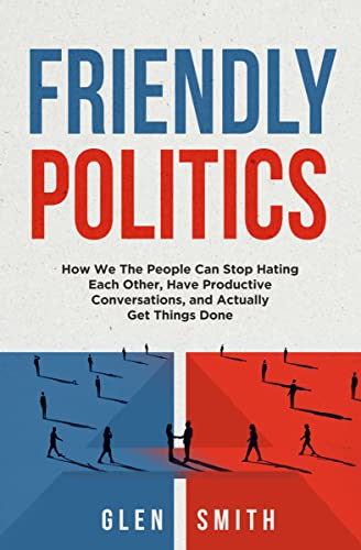 Friendly Politics Glen Smith