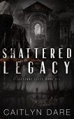 Shattered Legacy Caitlyn Dare
