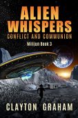 Alien Whispers Conflict and Clayton Graham