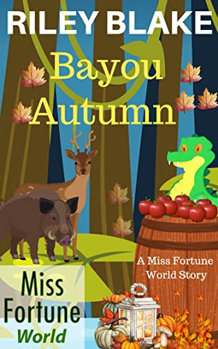 Bayou Autumn (Miss Fortune World: Bayou Cozy Romantic Thrills Book 10)