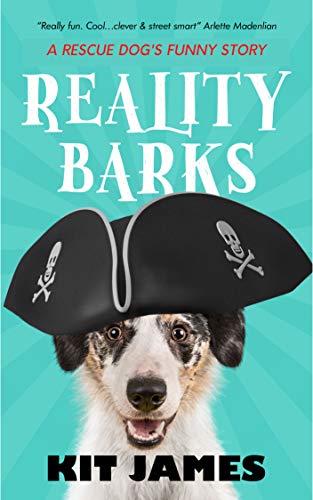 Reality Barks: A Rescue Dog's Funny Story