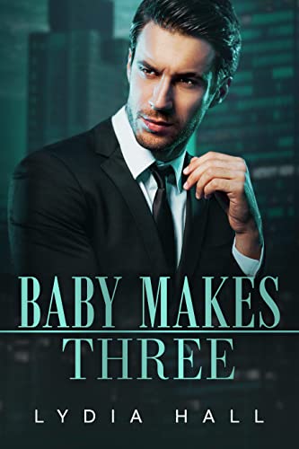 Baby Makes Three (Spicy Lydia Hall