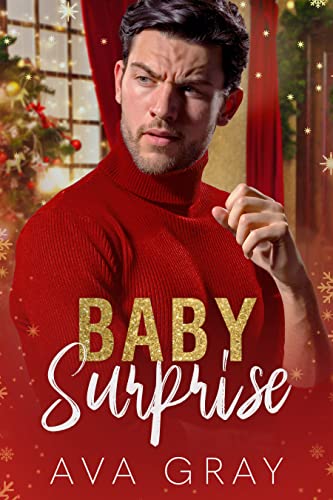 Baby Surprise (Alpha Billionaire) Ava Gray