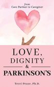 Love Dignity and Parkinson’s Terri Pease