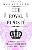 Royal Riposte What If Kitty Wandsworth
