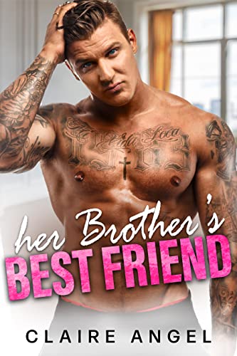 Her Brother's Best Friend: A Second Chance Romance 