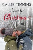 A Heart For Christmas Callie Timmins