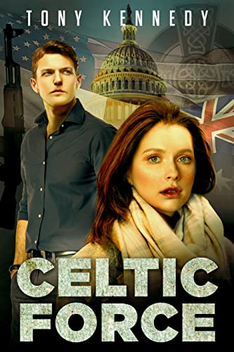 Celtic Force a novel Tony Kennedy