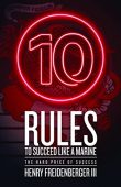 10 Rules to Succeed Henry Freidenberger III