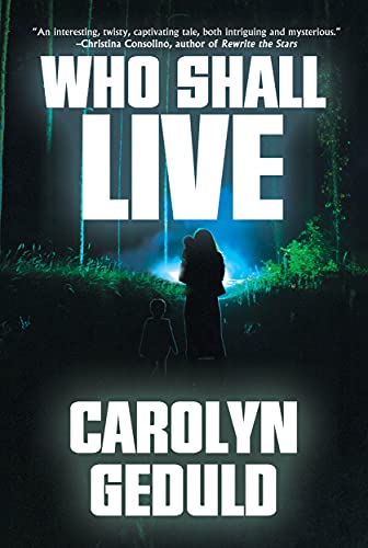 Who Shall Live Carolyn Geduld