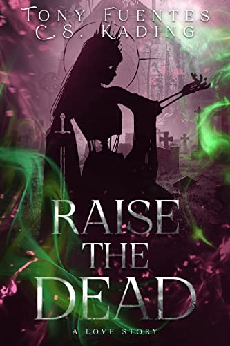 Raise the Dead A C.S. Kading