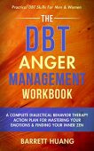 DBT Anger Management Workbook Barrett Huang