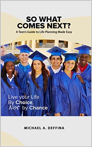 So What Comes Next? - A Teen's Guide To Life Planning Made Easy