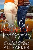 Bad Boy Bachelor Thanksgiving Ali & Weston Parker