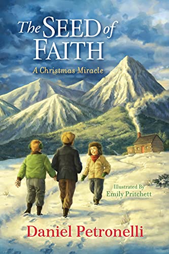  Follow the Author Daniel Petronelli Following The Seed of Faith: A Christmas Miracle