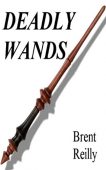 Deadly Wands Brent Reilly