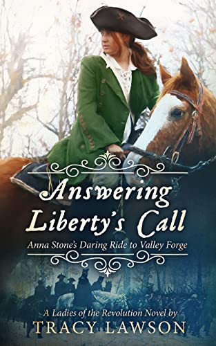 Answering Liberty's Call: Anna Stone's Daring Ride to Valley Forge