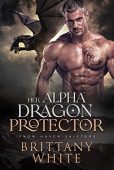 Her Alpha Dragon Protector Brittany White