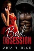 Bad Obsession A Stalker Aria R. Blue