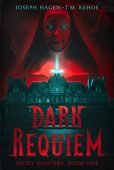 Dark Requiem - Night Joseph Hagen and T.M. Kehoe