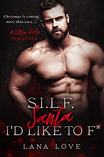 S.I.L.F. Santa I'd Like to F*: A BBW & Billionaire Boss Christmas Romance