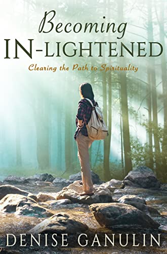 Becoming IN-Lightened: Clearing the Path to Spirituality