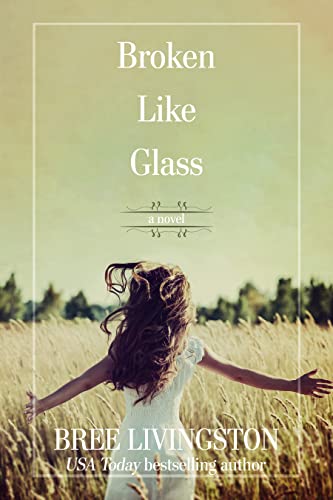 Broken Like Glass Bree Livingston