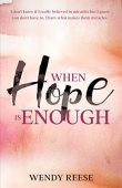 When Hope is Enough Wendy Reese