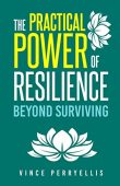 Practical Power of Resilience Vince Perryellis