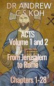 Acts Volume 1 and Dr. Andrew C S  Koh